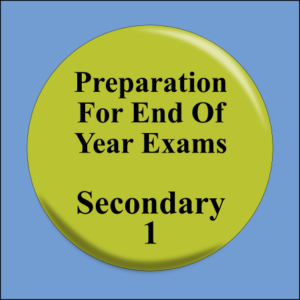Preparation for End Of Year Exams Sec 1