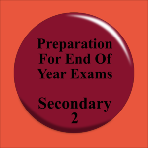 Preparation for End Of Year Exams Sec 2