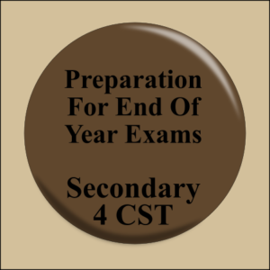 Preparation for End Of Year Exams Sec 4 CST